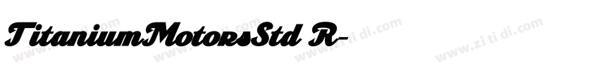 TitaniumMotorsStd R字体转换 TitaniumMotorsStd R字体转换